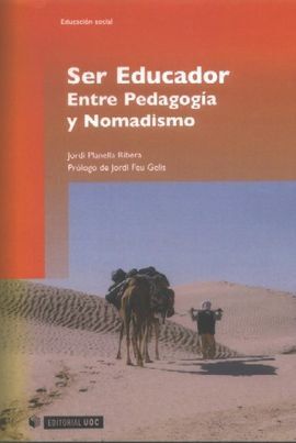 SER EDUCADOR. ENTRE PEDAGOGÍA Y NOMADISMO.