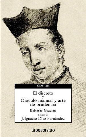 EL DISCRETO Y ORÁCULO MANUAL Y ARTE DE LA PRUDENCIA