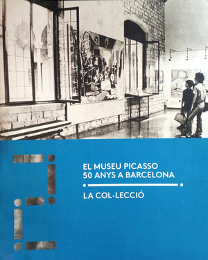 COLLECTION: 50 YEARS OF THE MUSEU PICASSO IN BARCELONA