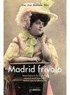 MADRID FRÍVOLO