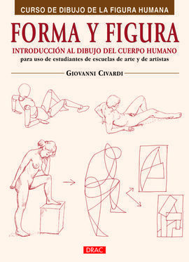 FORMA Y FIGURA:INTRODUCCION AL DIBUJO DEL CUERPO HUMANO