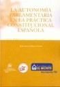 LA AUTONOMIA PARLAMENTARIA EN LA PRACTICA CONSTITUCIONAL ESPAÑOLA