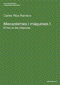 MECANISMES I MÀQUINES I. EL FREC EN LES MÀQUINES