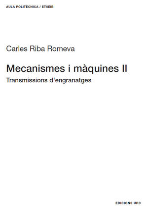 MECANISMES I MÀQUINES II. TRANSMISSIONS D'ENGRANATGES