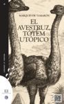 EL AVESTRUZ, TÓTEM UTÓPICO