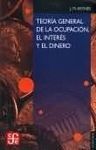 TEORÍA GENERAL DE LA OCUPACIÓN, EL INTERÉS Y EL DINERO