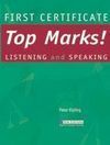 FIRST CERTIFICATE TOP MARKS! LISTENING AND SPEAKING. STUDENT S BOOK