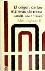 MITOLOGICAS III. EL ORIGEN DE LAS MANERAS DE MESA