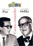 CARTAS CRUZADAS. OCTAVIO PAZ-ARNALDO ORFILA