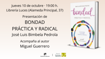 Presentación de ‘Bondad práctica y radical’, de José Luis Bimbela Pedrola