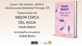 Presentación de ‘Mejor cerca del agua’, de Paula Babot